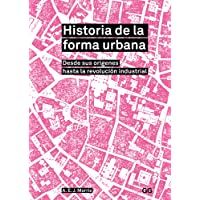 Historia de la forma urbana. Desde sus orígenes hasta la revolución industrial